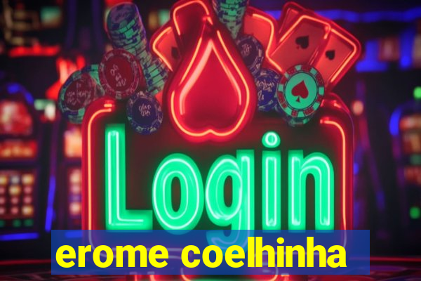 erome coelhinha